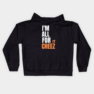 I'm all for cheez-it Kids Hoodie